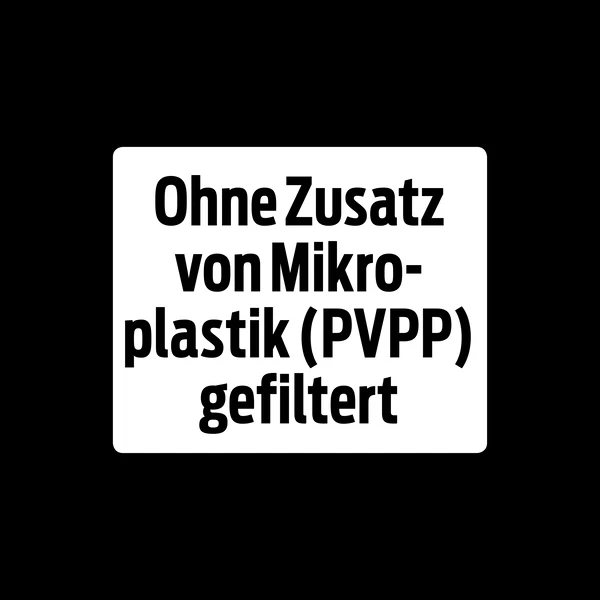 Ohne Zusatz von Mikroplastik (PVPP) gefiltert